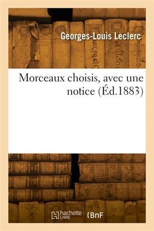 Morceaux choisis, avec une notice - Georges-Louis Leclerc comte de Buffon