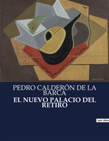 EL NUEVO PALACIO DEL RETIRO : Una obra alegórica de Calderón de la Barca sobre la espiritualidad y el simbolismo en el Siglo de Oro. - Pedro Calderón de la Barca