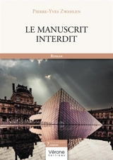Le manuscrit interdit - Pierre-Yves Zwahlen