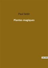 Plantes magiques - Paul Sédir