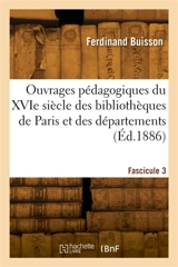 Répertoire des ouvrages pédagogiques du XVIe siècle des bibliothèques de Paris et des départements - Ferdinand Buisson