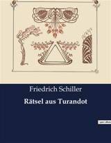 Rätsel aus Turandot - Friedrich von Schiller