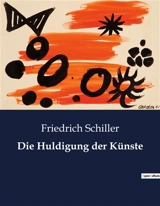 Die Huldigung der Künste - Friedrich von Schiller
