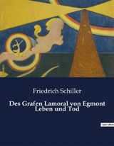 Des Grafen Lamoral von Egmont Leben und Tod - Friedrich von Schiller