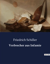 Verbrecher aus Infamie - Friedrich von Schiller