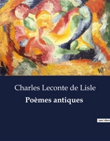 Poèmes antiques - Charles-Marie Leconte de Lisle