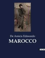MAROCCO : Un viaggio attraverso il Marocco : tra cultura e paesaggi - Edmondo De Amicis