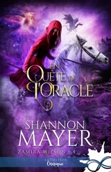 En quête de l'Oracle : Zamira Wilson, T4 - Shannon Mayer