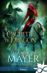 La cachette du dragon : Zamira Wilson, T2 - Shannon Mayer
