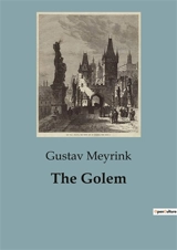 The Golem : A Dance with Shadows in the Heart of Prague - Gustav Meyrink