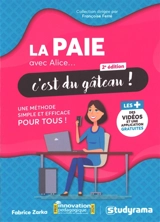 La paie avec Alice... c'est du gâteau ! : une méthode simple et efficace pour tous ! - Fabrice Zarka