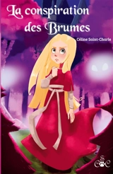 La conspiration des Brumes - Céline Saint-Charle