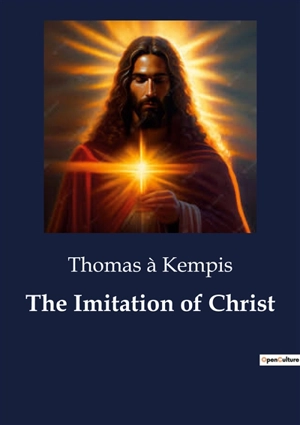 The Imitation of Christ : A Guide to Spiritual Life and Inner Peace - Thomas a Kempis