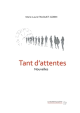 Tant d'attentes : Nouvelles - Marie-Laure Fauquet-Gobin