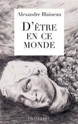 D'être en ce monde - Alexandre Blaineau