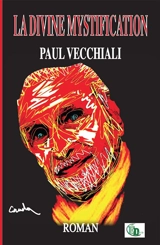 La divine mystification : Préludes et Fugues - Paul Vecchiali