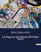 La Saga de los Forsyte III Dejar hacer - John Galsworthy