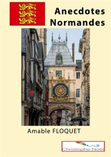 Anecdotes Normandes - Amable Floquet