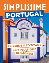 Simplissime : Portugal : le guide de voyage le + pratique du monde - Natasha Penot
