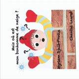 Mais où est mon bonhomme de neige - Chantal Lauret