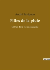 Filles de la pluie : Scènes de la vie ouessantine - André Savignon