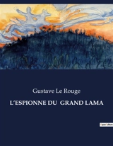 L’ESPIONNE DU GRAND LAMA - Gustave Le Rouge