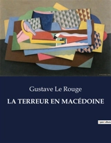 LA TERREUR EN MACEDOINE - Gustave Le Rouge