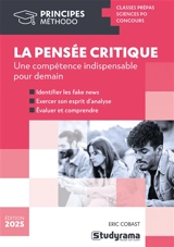 La pensée critique : une compétence indispensable pour demain : classes prépas, Sciences Po - Eric Cobast