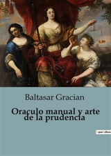 Oraculo manual y arte de la prudencia - Baltasar Gracian