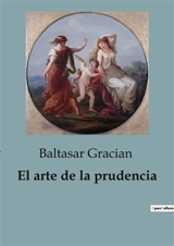 El arte de la prudencia - Baltasar Gracian