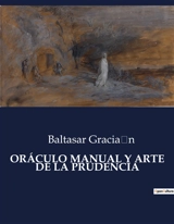 ORACULO MANUAL Y ARTE DE LA PRUDENCIA - Baltasar Gracian