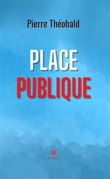 Place publique - Pierre Théobald