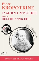 La morale anarchiste suivi du Principe anarchiste - Kropotkine, Piotr