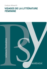 Visages de la littérature féminine - Evelyne Wilwerth