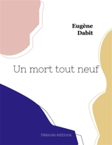 Un mort tout neuf - Eugène Dabit