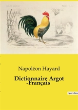 Dictionnaire Argot ­Français - Léon Hayard