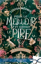 Pour le meilleur et surtout le pire : Wonderland, T1 - Louisa Méonis