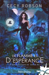 De flamme et d'espérance : La malédiction de Taran, T1 - Cecy Robson