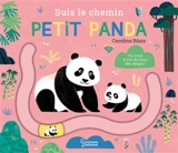 Suis le chemin petit panda : un livre à lire du bout des doigts ! - Carolina Buzio