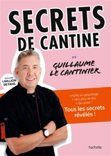 Secrets de cantine : halte au gaspillage, vers plus de bio, qui paye ? : tous les secrets révélés ! - Guillaume le cantinier