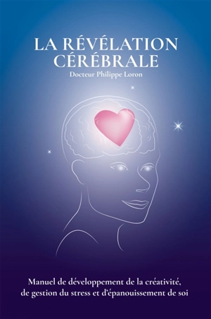 La révélation cérébrale - Philippe Loron