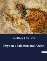 Dryden's Palamon and Arcite - Geoffrey Chaucer