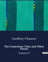 The Canterbury Tales and Other Poems : A Comprehensive Exploration of Chaucer's Masterpiece and Its Historical Context - Geoffrey Chaucer