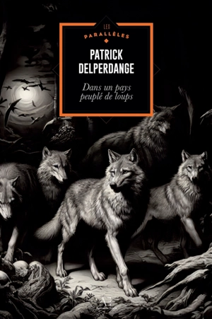 Dans un pays peuplé de loups - Patrick Delperdange