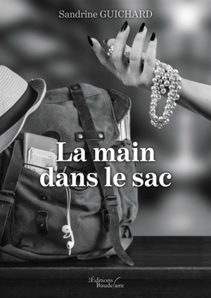 La main dans le sac - Sandrine Guichard
