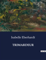 TRIMARDEUR - Isabelle Eberhardt