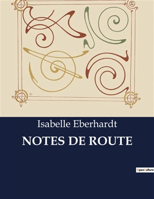 NOTES DE ROUTE - Isabelle Eberhardt