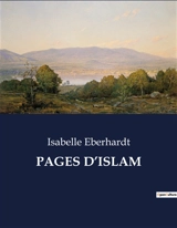 PAGES D’ISLAM - Isabelle Eberhardt