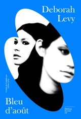 Bleu d'août - Deborah Levy