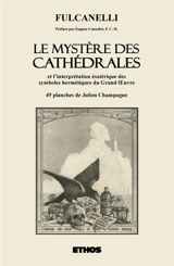 Le Mystère des Cathédrales : et l'interprétation ésotérique des symboles hermétiques du Grand OEuvre - Fulcanelli